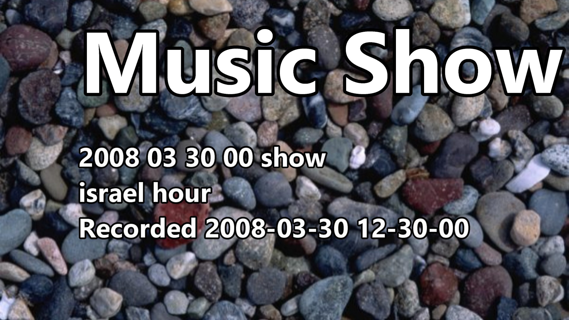 2008 03 30 00 Show Israel Hour Recorded 2008-03-30 12-30-00